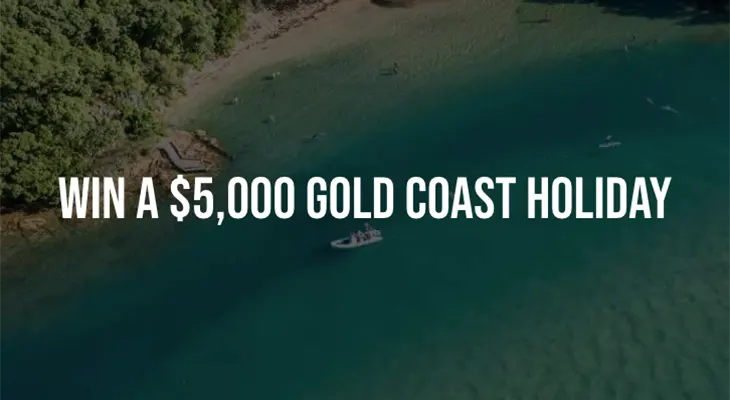 Experience Gold Coast - Win a $5,000 Gold Coast holiday!