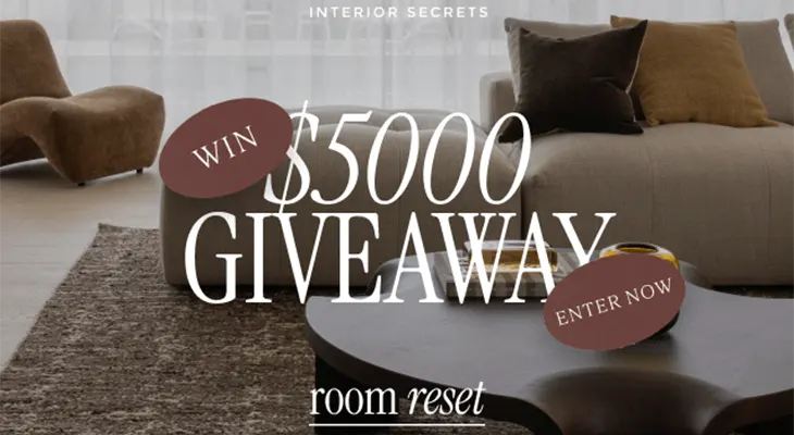 Interior Secrets - Win a $5K Furniture voucher!