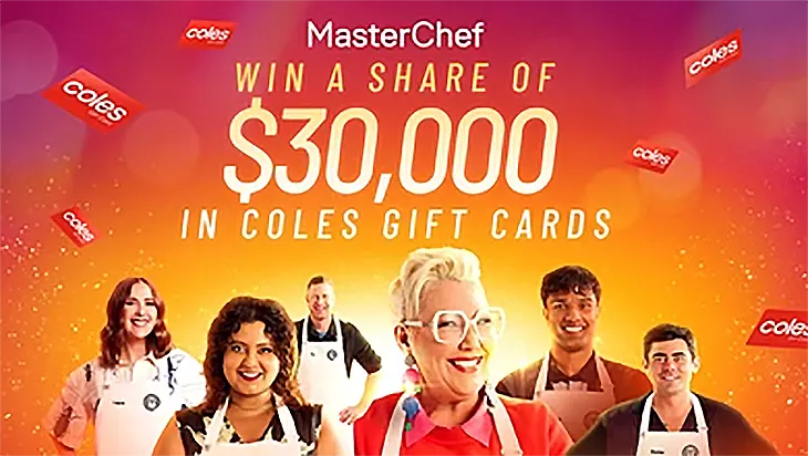 MasterChef - Win a share of $30K in Coles gift cards!