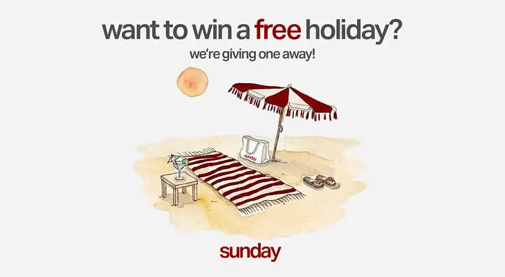 Sunday - Win a trip to Bali or Byron Bay!