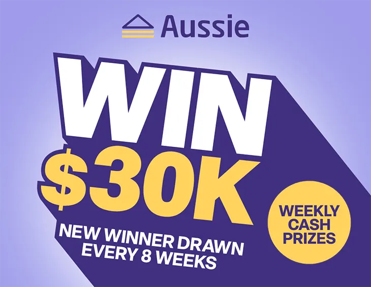 Aussie Home loans - Win a $30k Cash or $500 Cash!