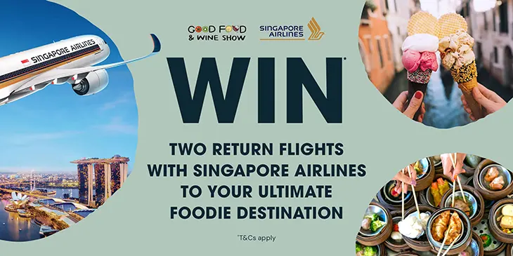 Good Food & Wine Show - Win 2 return flights with Singapore Airlines!