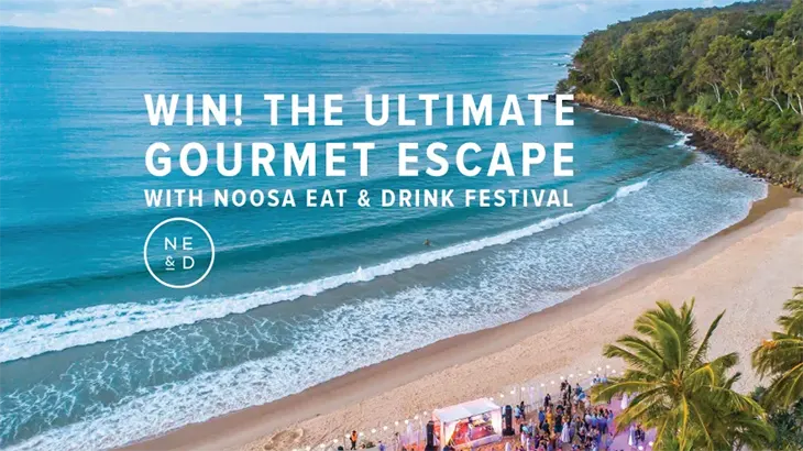 Gourmet Traveller - Win a trip to the Noosa Eat & Drink Festival!