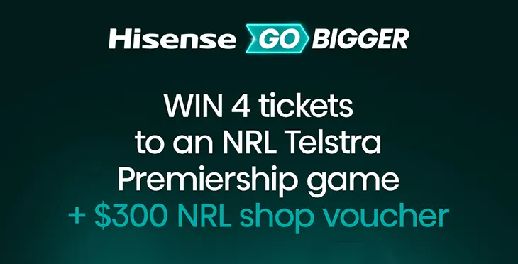 Hisense - Win 4 tickets to a NRL Game!