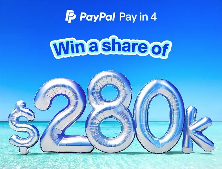 PayPal Pay in 4 - Win a share of $280K!