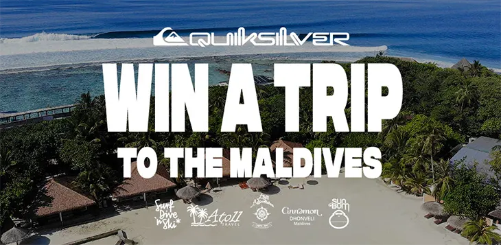 Quiksilver – Win a trip for 2 to Maldives! Quiksilver - Win a trip for 2 to Maldives!