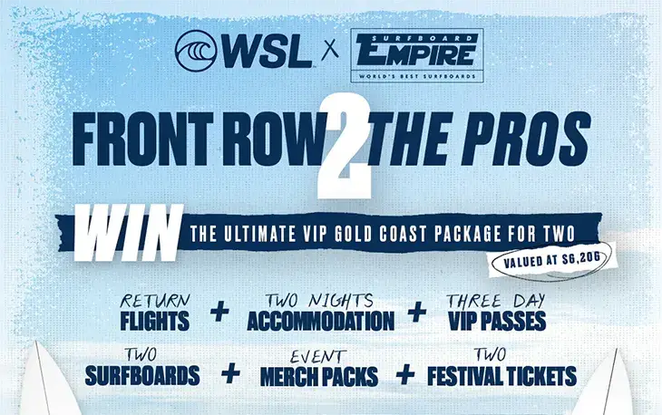 Surfboard Empire - Win a VIP trip to the WSL Gold Coast Pro!