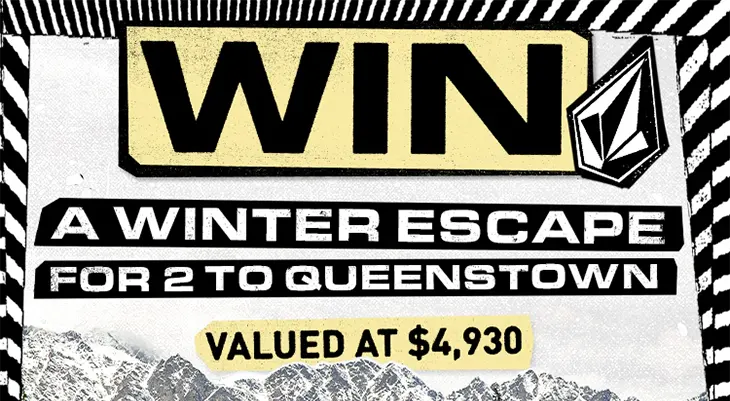 Volcom - Win a trip for 2 to Queenstown!